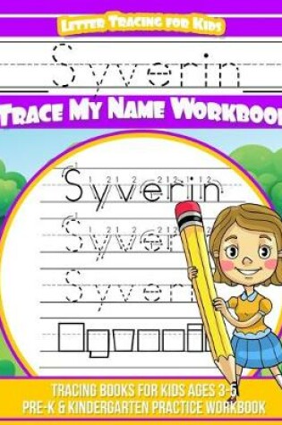 Cover of Syverin Letter Tracing for Kids Trace my Name Workbook