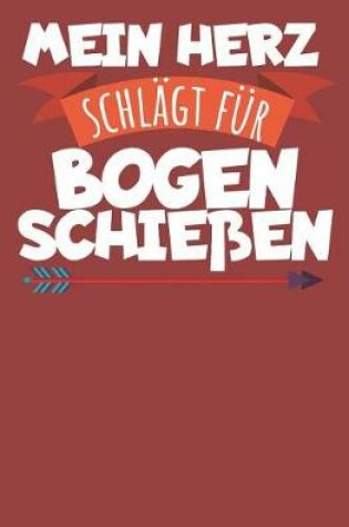 Cover of Mein Herz schlagt fur Bogenschiessen
