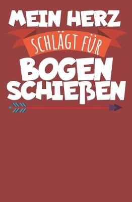 Book cover for Mein Herz schlagt fur Bogenschiessen