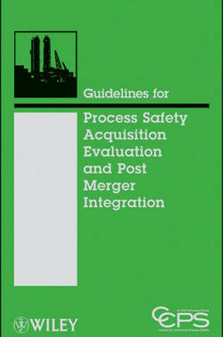 Cover of Guidelines for Process Safety Acquisition Evaluation and Post Merger Integration