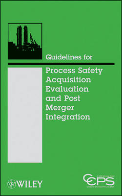 Book cover for Guidelines for Process Safety Acquisition Evaluation and Post Merger Integration