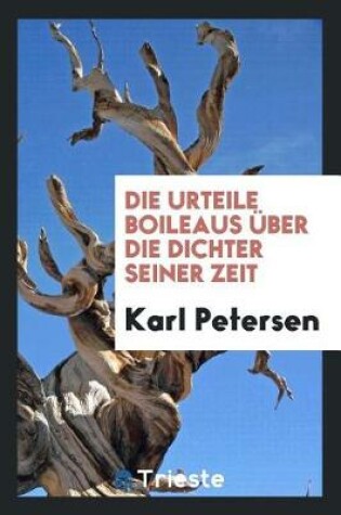 Cover of Die Urteile Boileaus  ber Die Dichter Seiner Zeit