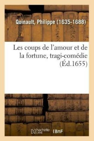 Cover of Les Coups de l'Amour Et de la Fortune, Tragi-Comedie