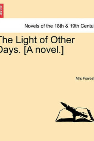 Cover of The Light of Other Days. [A Novel.]