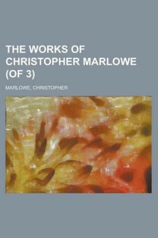 Cover of The Works of Christopher Marlowe (of 3) Volume 3