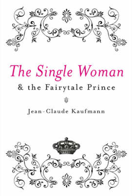 Book cover for The Single Woman and the Fairytale Prince