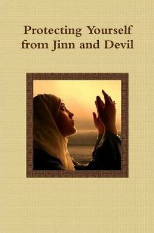 Cover of Protecting Yourself from Jinn and Devil