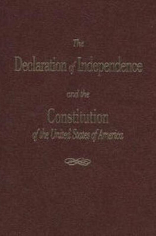 Cover of The Declaration of Independence and the Constitution of the United States of America