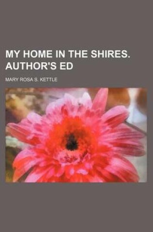 Cover of My Home in the Shires. Author's Ed