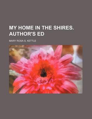 Book cover for My Home in the Shires. Author's Ed