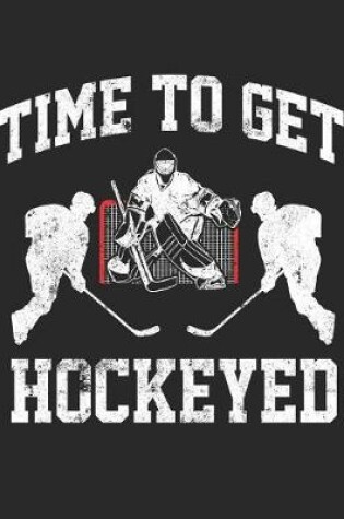Cover of Time To Get Hockeyed