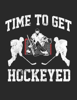 Book cover for Time To Get Hockeyed