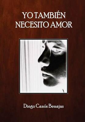 Book cover for Yo Tambi�n Necesito Amor