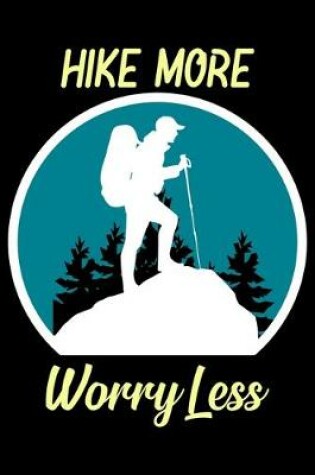 Cover of Hike More Worry Less