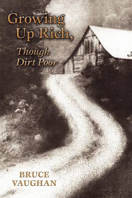 Book cover for Growing Up Rich, Though Dirt Poor