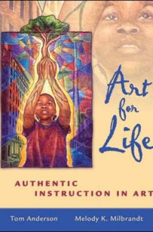 Cover of Art for Life: Authentic Instruction in Art
