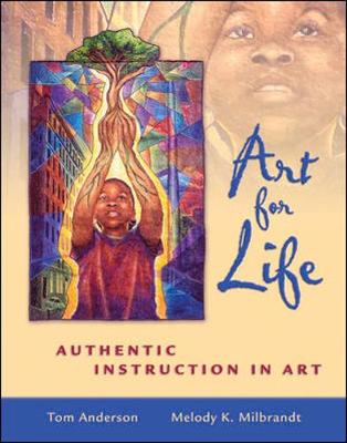 Book cover for Art for Life: Authentic Instruction in Art