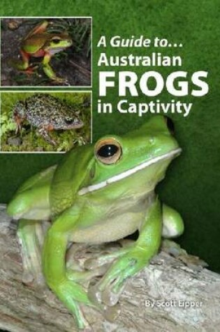 Cover of Australian Frogs In Captivity