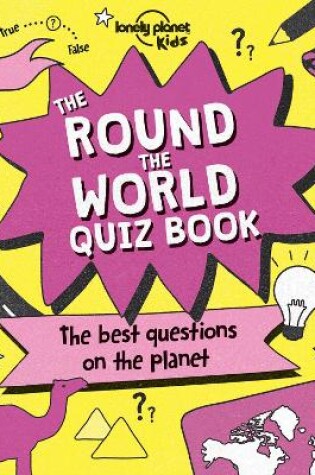 Cover of Lonely Planet Kids The Round the World Quiz Book