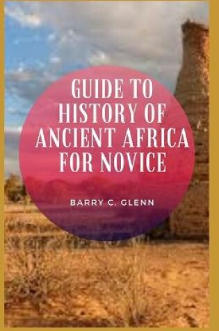 Cover of Guide to History of Ancient Africa For Novice