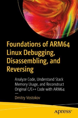 Book cover for Foundations of ARM64 Linux Debugging, Disassembling, and Reversing