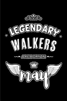 Book cover for Legendary Walkers are born in May