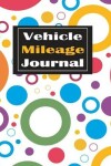 Book cover for Vehicle Mileage Journal