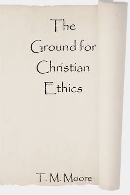 Book cover for The Ground for Christian Ethics