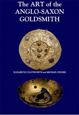 Book cover for The Art of the Anglo-Saxon Goldsmith