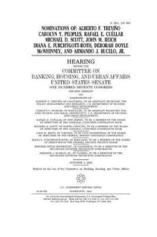 Cover of Nominations of Alberto F. Trevino, Carolyn Y. Peoples, Rafael E. Cuellar, Michael D. Scott, John M. Reich, Diana E. Furchtgott-Roth, Deborah Doyle McWhinney, and Armando J. Bucelo, Jr.