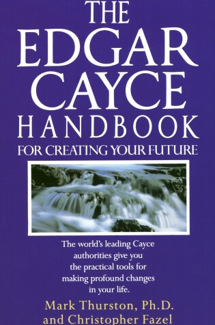 Cover of The Edgar Cayce Handbook for Creating Your Future