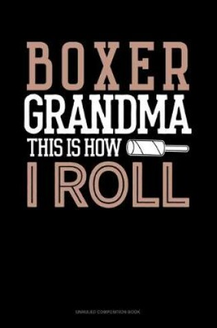 Cover of Boxer Grandma This Is How I Roll