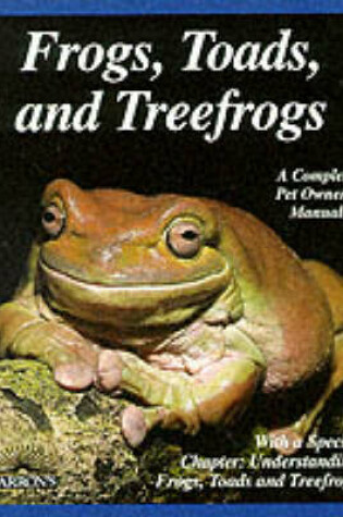 Cover of Frogs, Toads and Treefrogs