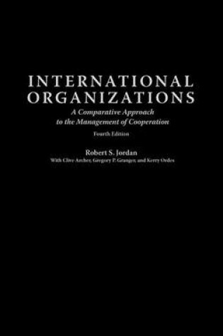 Cover of International Organizations: A Comparative Approach to the Management of Cooperation