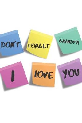 Book cover for Don't Forget Grandpa I love You