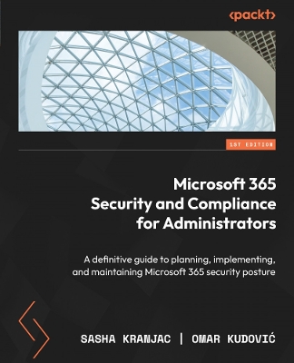 Cover of Microsoft 365 Security and Compliance for Administrators