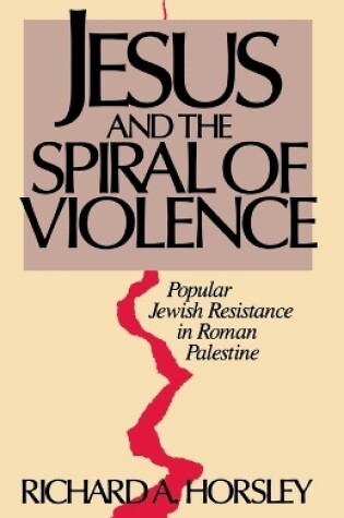 Cover of Jesus and the Spiral of Violence