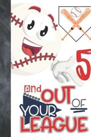 Cover of 5 And Out Of Your League