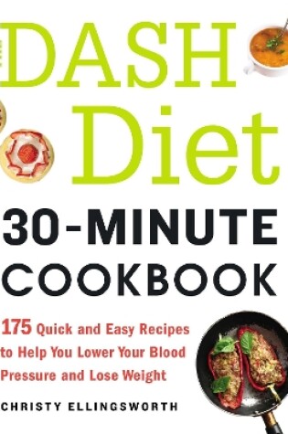 Cover of The DASH Diet 30-Minute Cookbook