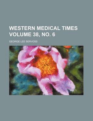 Book cover for Western Medical Times Volume 38, No. 6