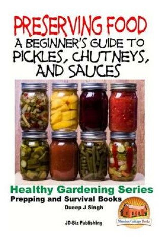 Cover of Preserving Food - A Beginner's Guide to Pickles, Chutneys and Sauces