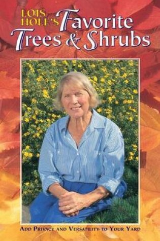 Cover of Lois Hole's Favorite Trees and Shrubs