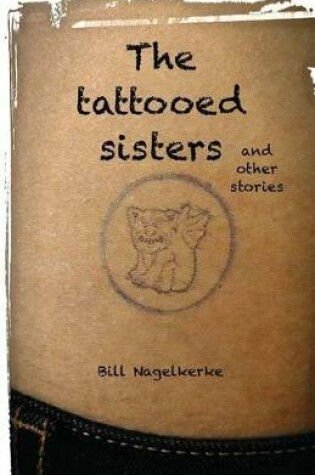 Cover of The tattooed sisters, and other stories