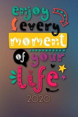 Book cover for Enjoy every moment of your life 2020