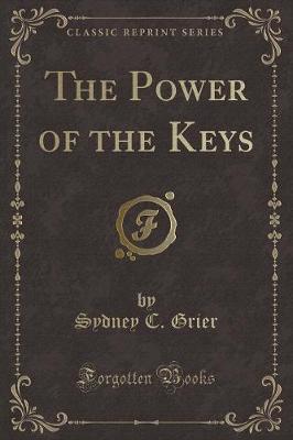 Book cover for The Power of the Keys (Classic Reprint)