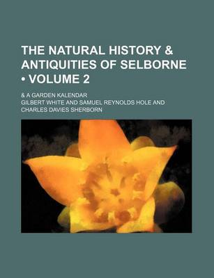 Book cover for The Natural History & Antiquities of Selborne (Volume 2); & a Garden Kalendar