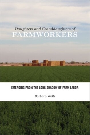 Cover of Daughters and Granddaughters of Farmworkers