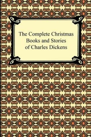 Cover of The Complete Christmas Books and Stories of Charles Dickens