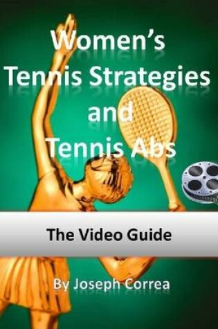 Cover of Women's Tennis Strategies and Tennis Abs: The Video Guide