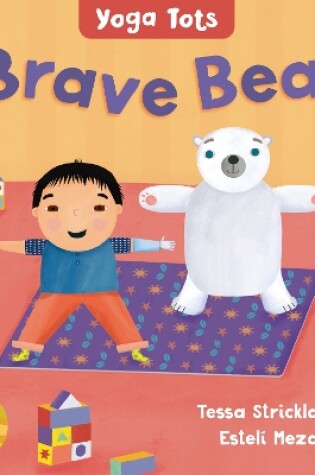 Cover of Yoga Tots: Brave Bear